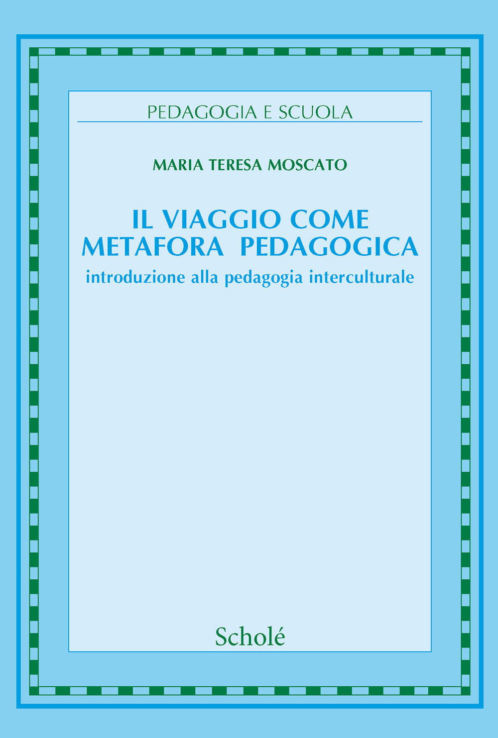 Il viaggio come metafora pedagogica. Introduzione alla pedagogia interculturale