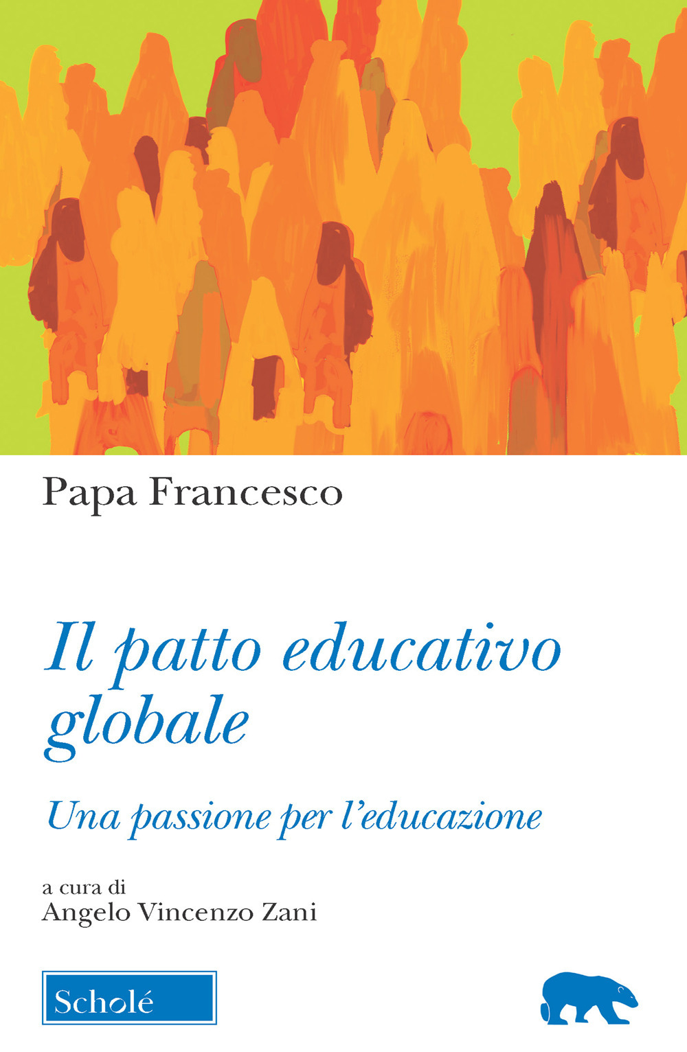 Il Patto educativo globale. Una passione per l’educazione