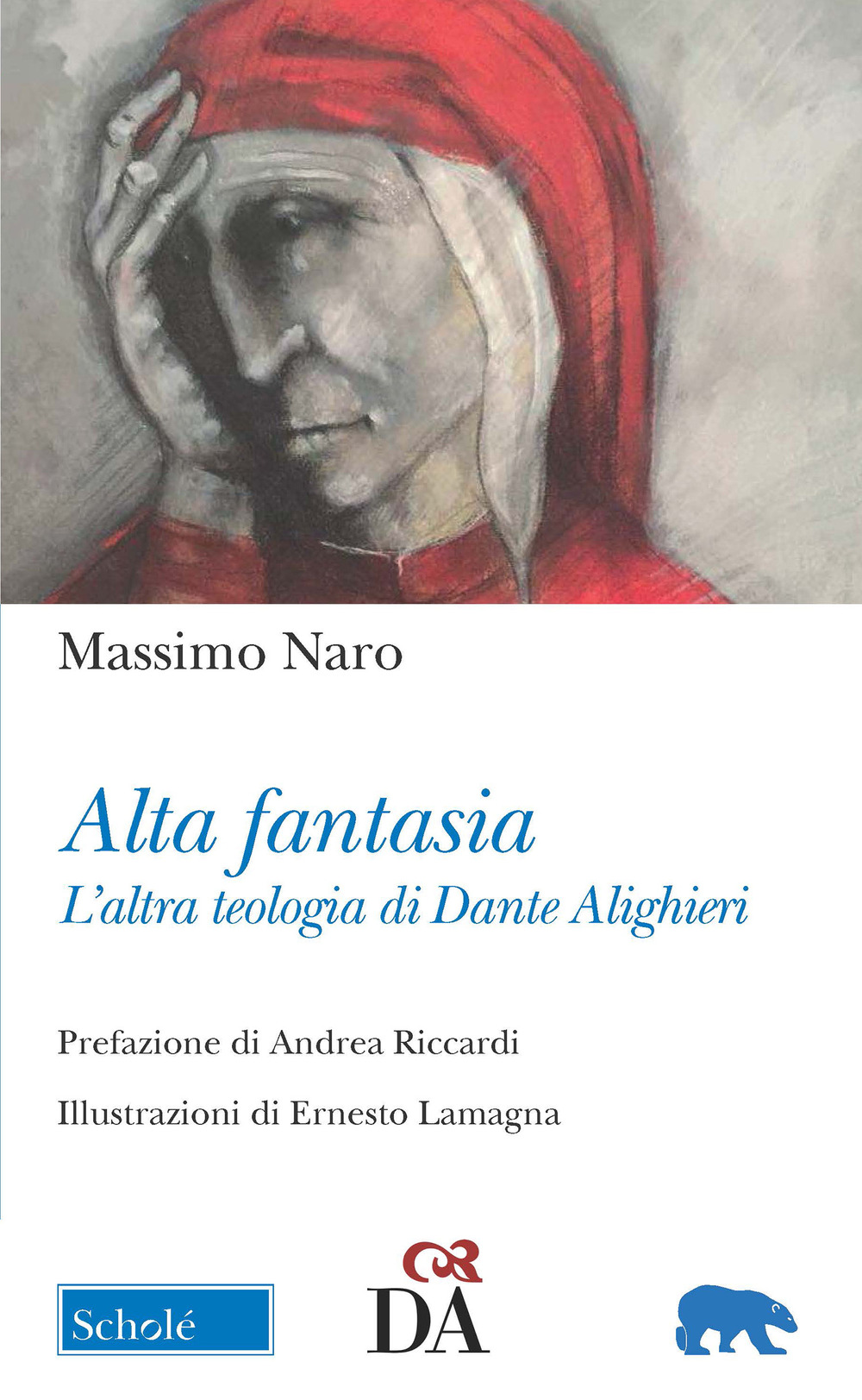 Alta fantasia. L'altra teologia di Dante Alighieri