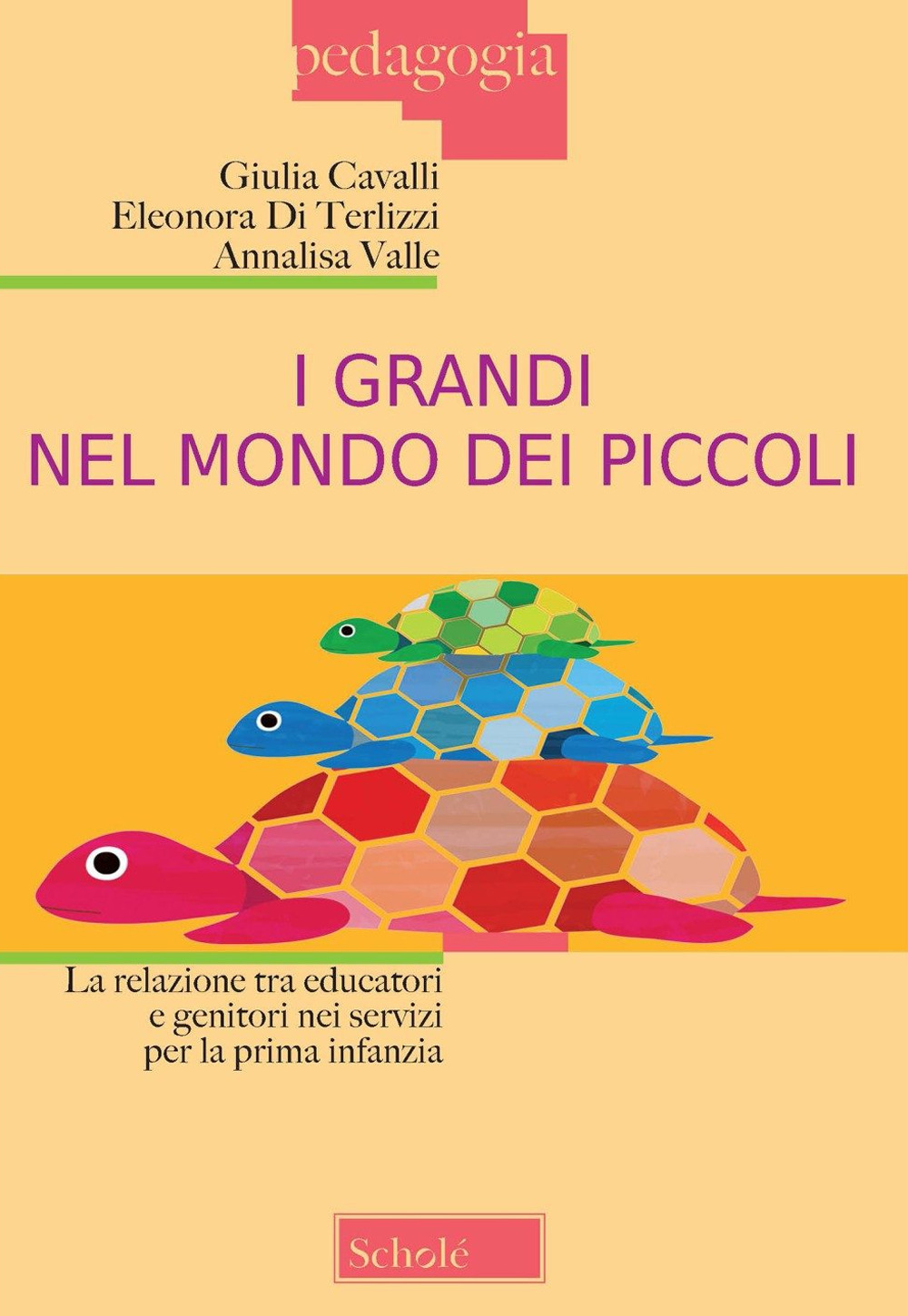 I grandi nel mondo dei piccoli. La relazione tra educatori e genitori nei servizi per la prima infanzia