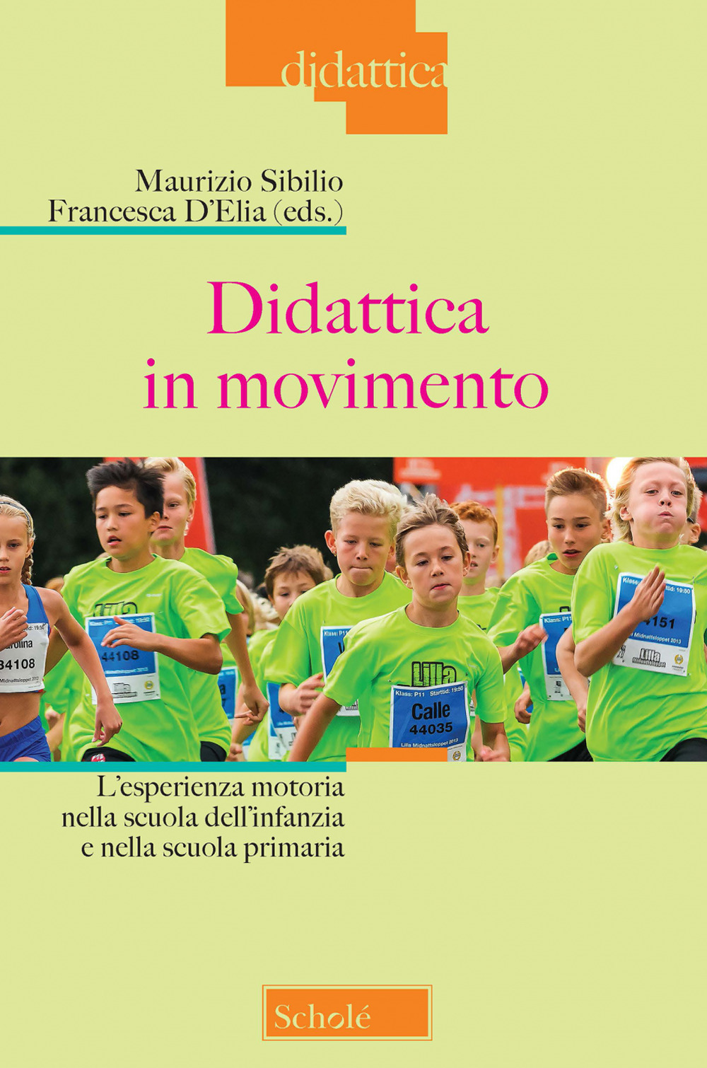 Didattica in movimento. L'esperienza motoria nella scuola dell'infanzia e nella scuola primaria