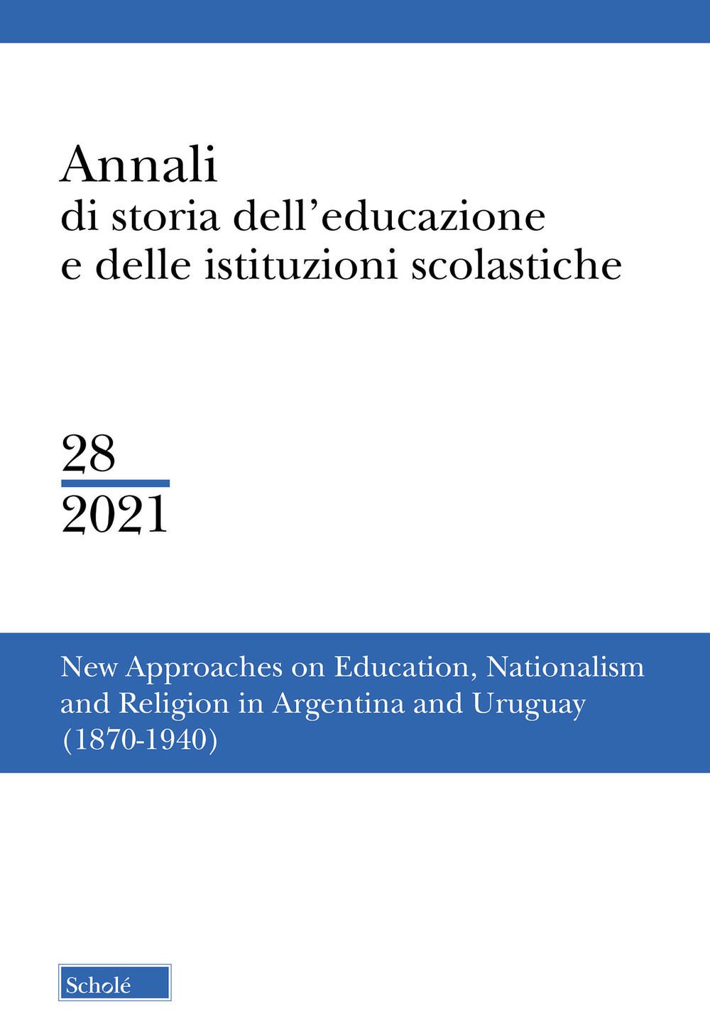 Annali di storia dell'educazione e delle istituzioni scolastiche. Vol. 28: New approaches on education