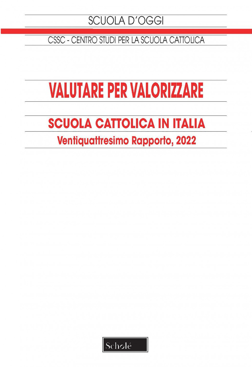 Valutare per valorizzare. Scuola cattolica in Italia. 24° rapporto