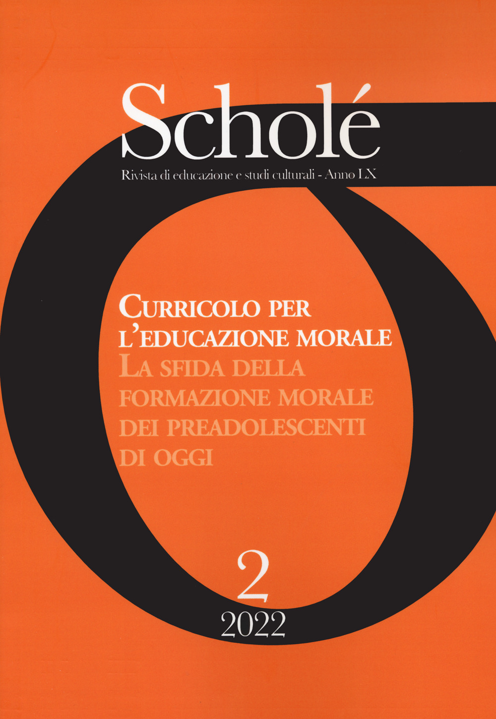 Scholé. Rivista di educazione e studi culturali. Vol. 2: Curricolo per l'educazione morale. La sfida della formazione morale dei preadolescenti di oggi