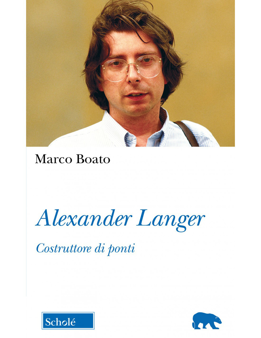 Alexander Langer. Costruttore di ponti