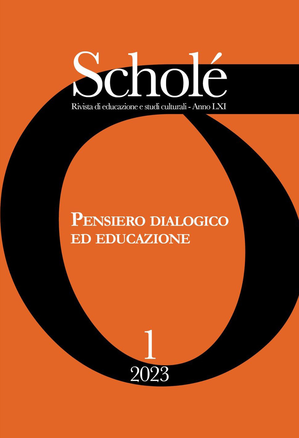 Scholé. Rivista di educazione e studi culturali. Vol. 1: Pensiero dialogico ed educazione