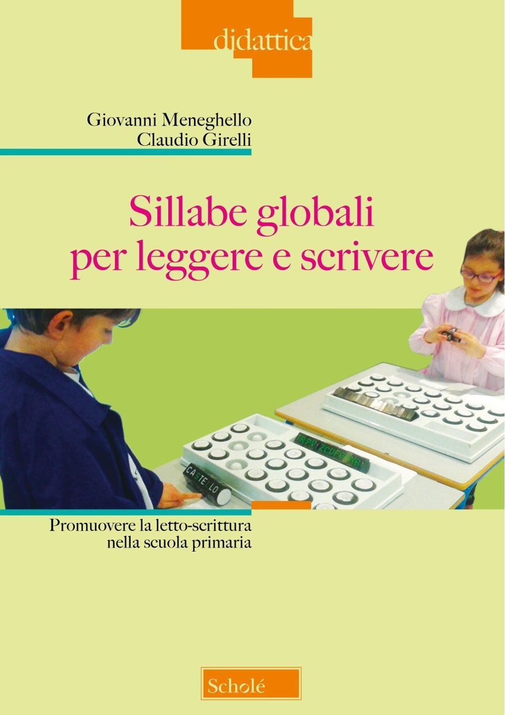Sillabe globali per leggere e scrivere. Promuovere la letto-scrittura nella scuola primaria