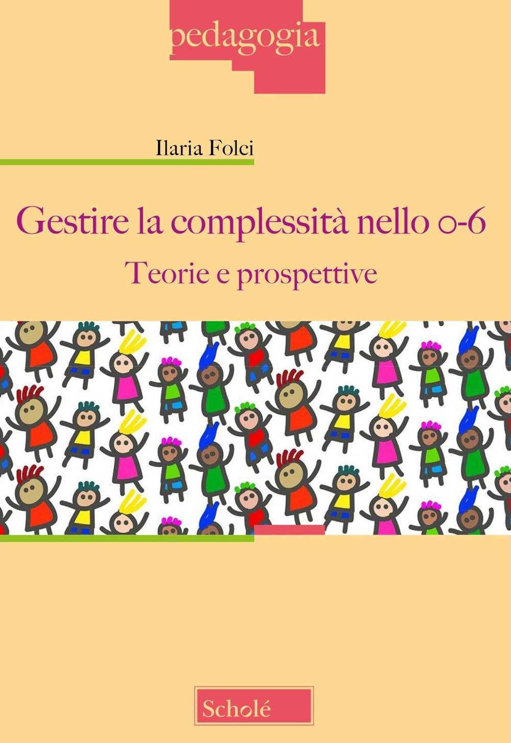 Gestire la complessità nello 0-6. Teorie e prospettive