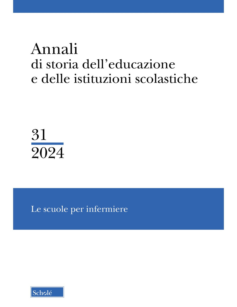 Annali di storia dell'educazione e delle istituzioni scolastiche. Vol. 31: Le scuole per infermiere