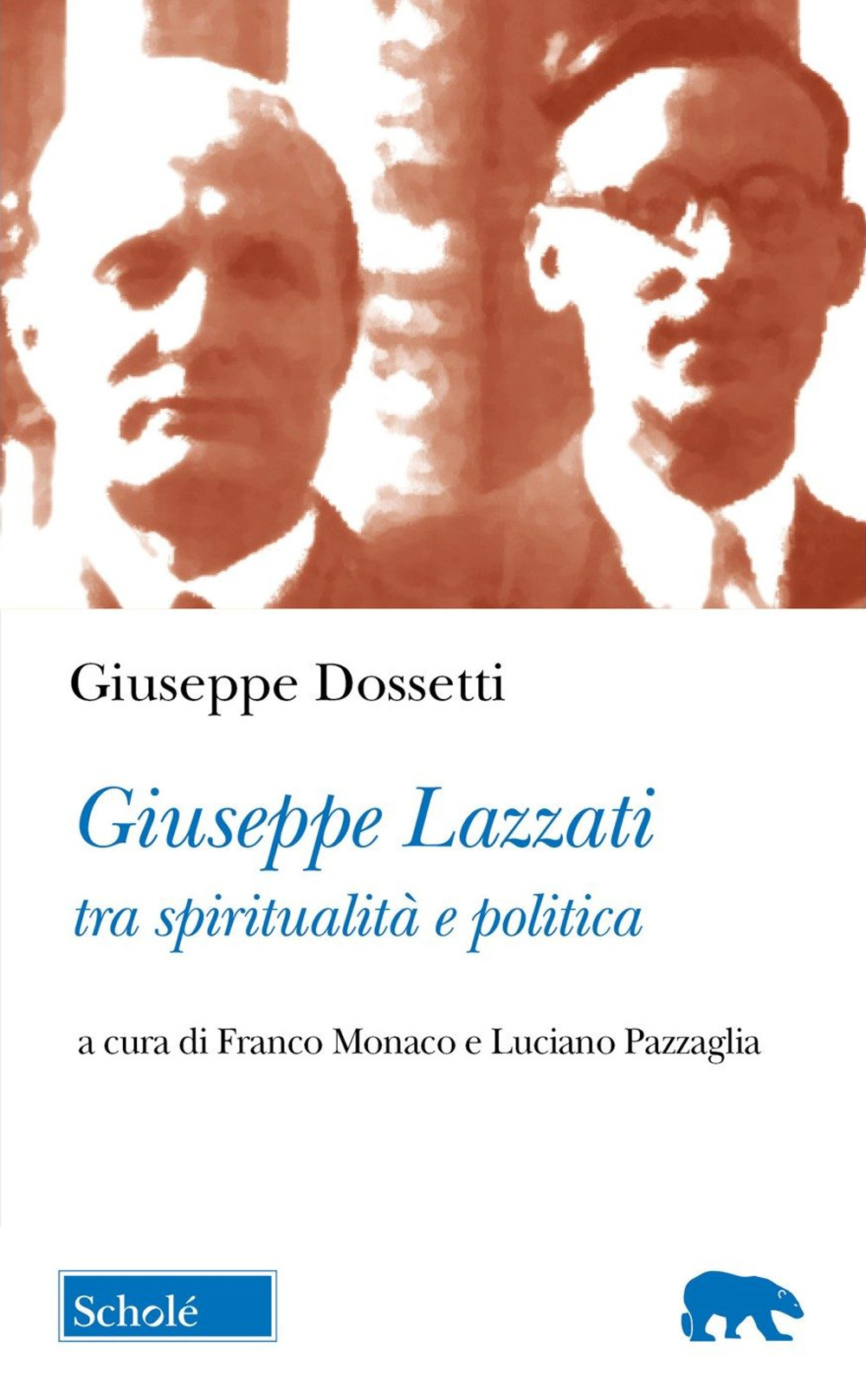 Giuseppe Lazzati tra spiritualità e politica