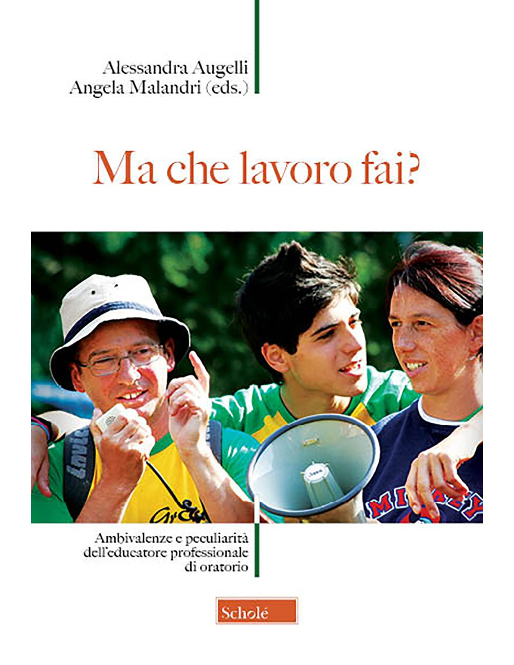Ma che lavoro fai? Ambivalenze e peculiarità dell'educatore professionale di oratorio