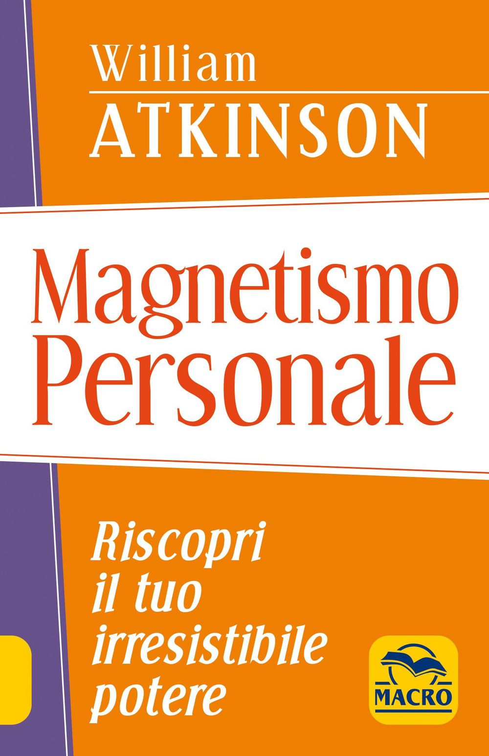 Magnetismo personale. Riscopri il tuo irresistibile potere