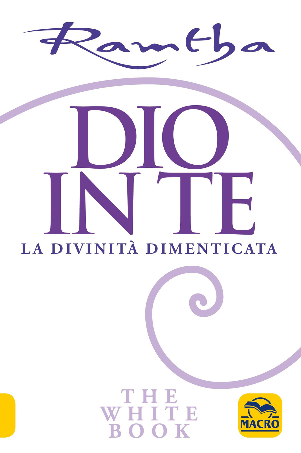 Dio in te. La divinità dimenticata. The white book