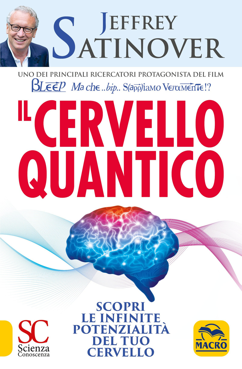 Il cervello quantico. Scopri le infinite potenzialità del tuo cervello