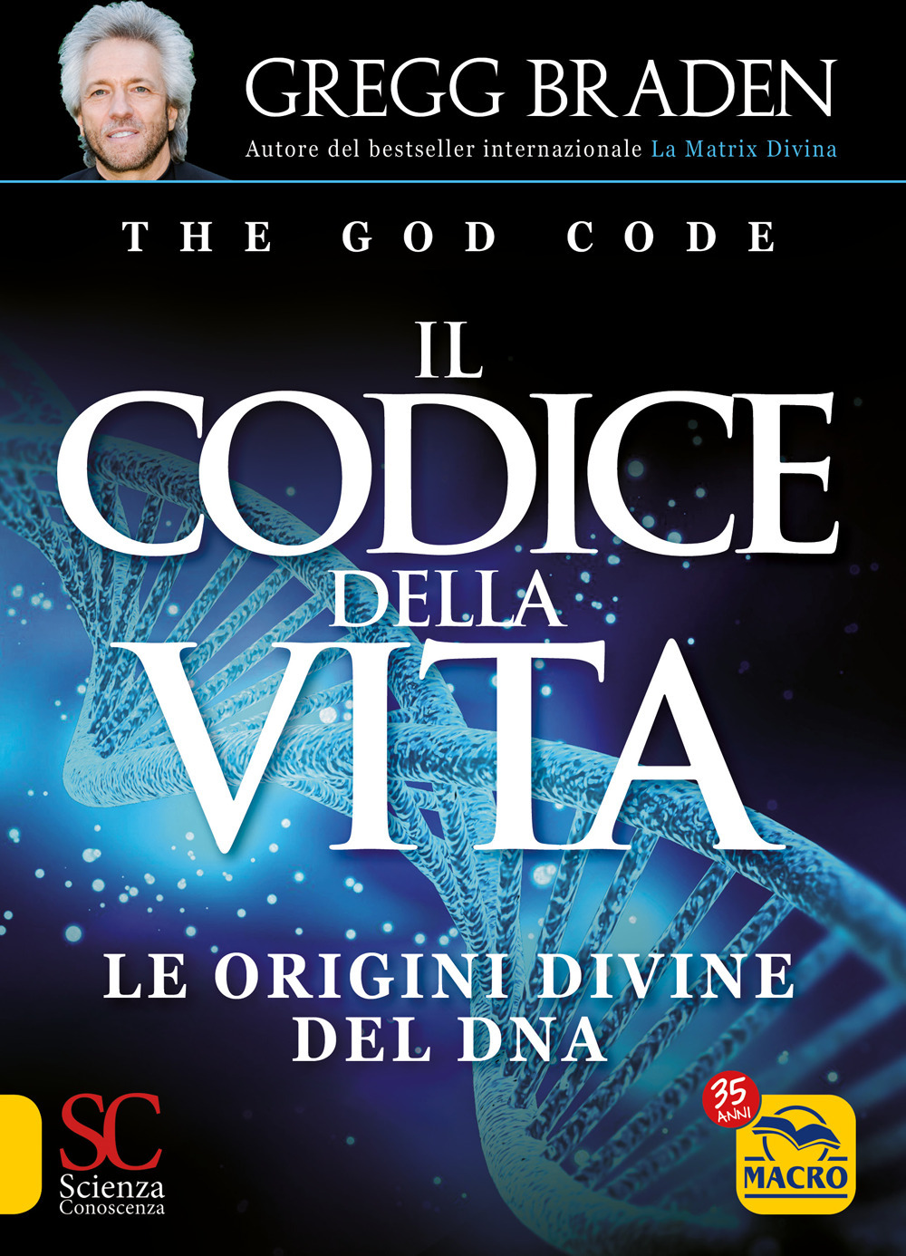 Il codice della vita. Le origini divine del DNA