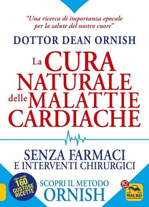 La cura naturale delle malattie cardiache. Senza farmaci e interventi chirurgici. Scopri il metodo Ornish