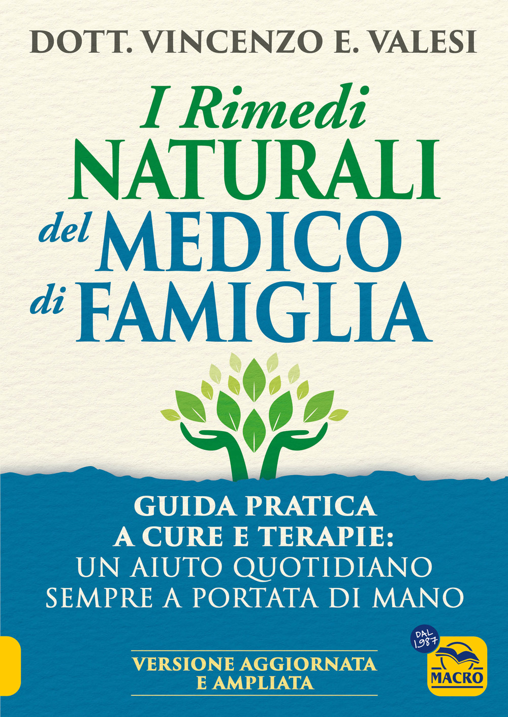 I rimedi naturali del medico di famiglia. Consigli e terapie per le malattie più diffuse