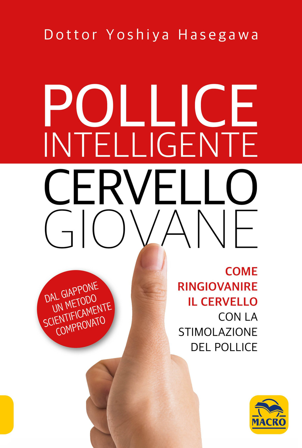 Pollice intelligente. Cervello giovane. Come ringiovanire il cervello con la stimolazione del pollice