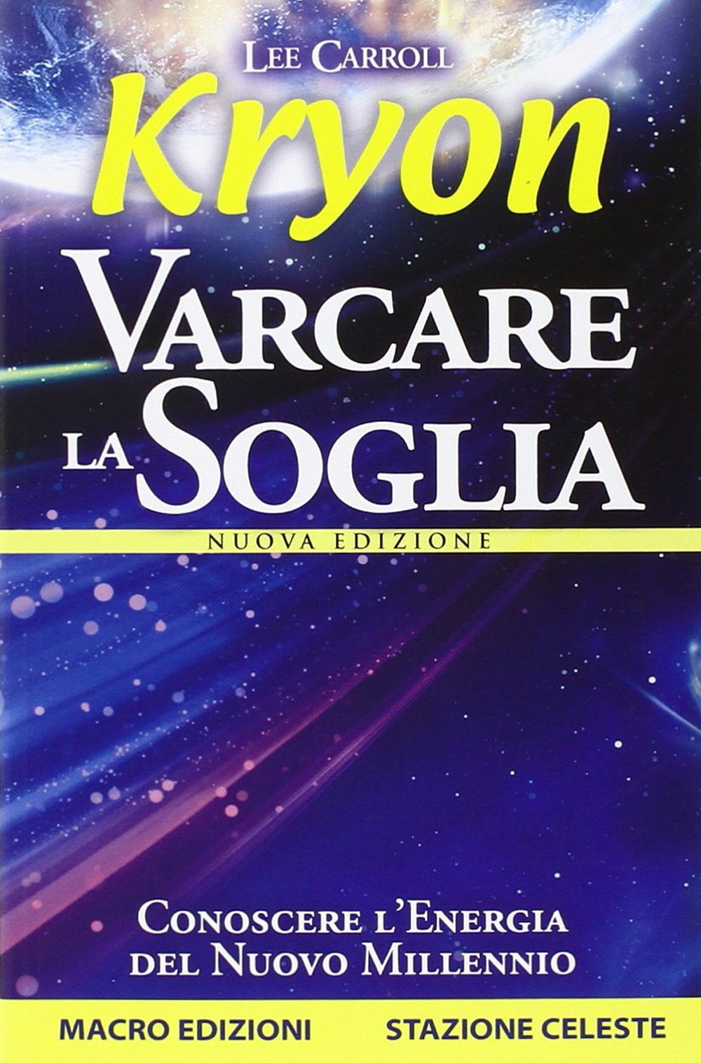 Kryon. Varcare la soglia. Conoscere l'energia del nuovo millennio