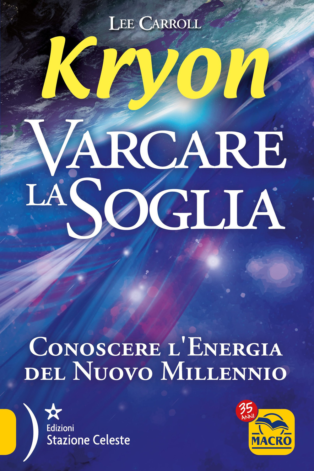 Kryon. Varcare la soglia. Conoscere l'energia del nuovo millennio