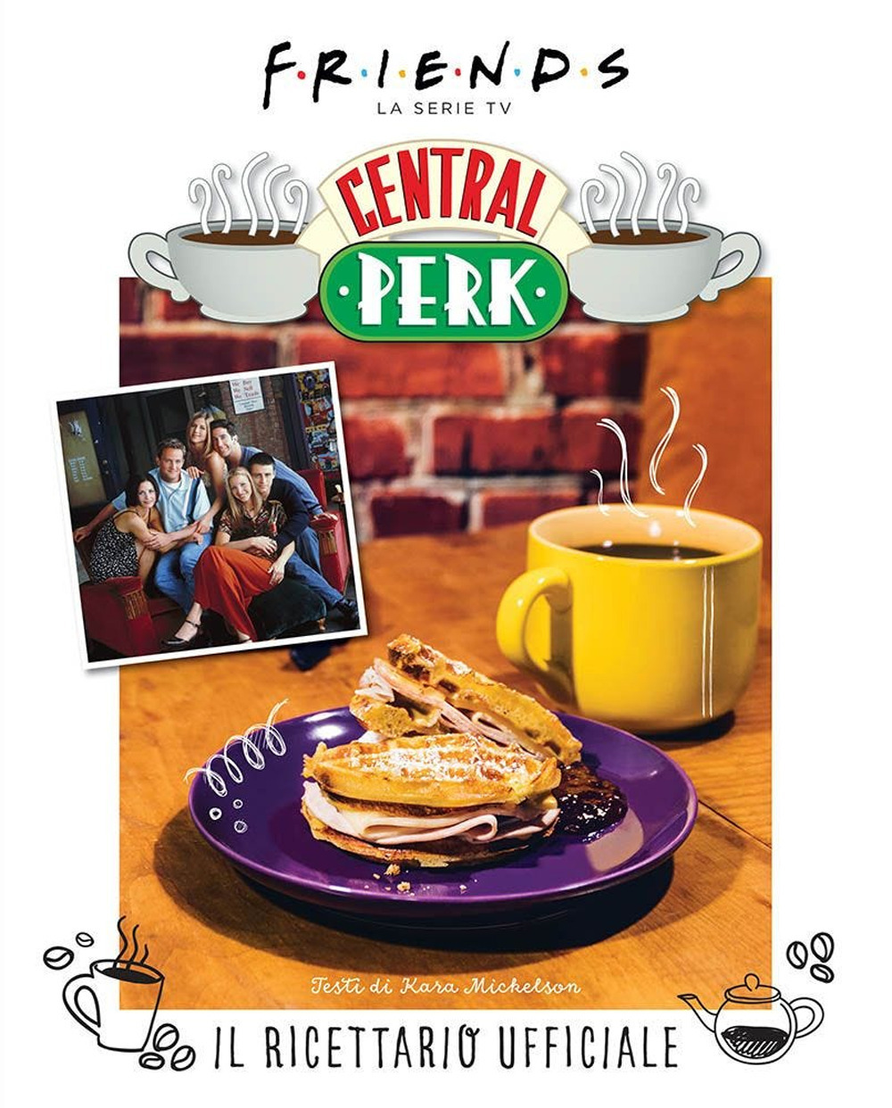 Friends: il ricettario ufficiale del Central Perk