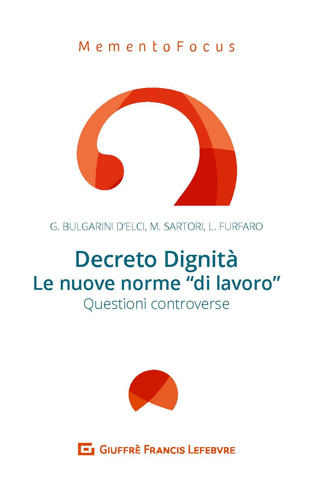 Decreto Dignità. Le nuove norme di «lavoro». Questioni controverse