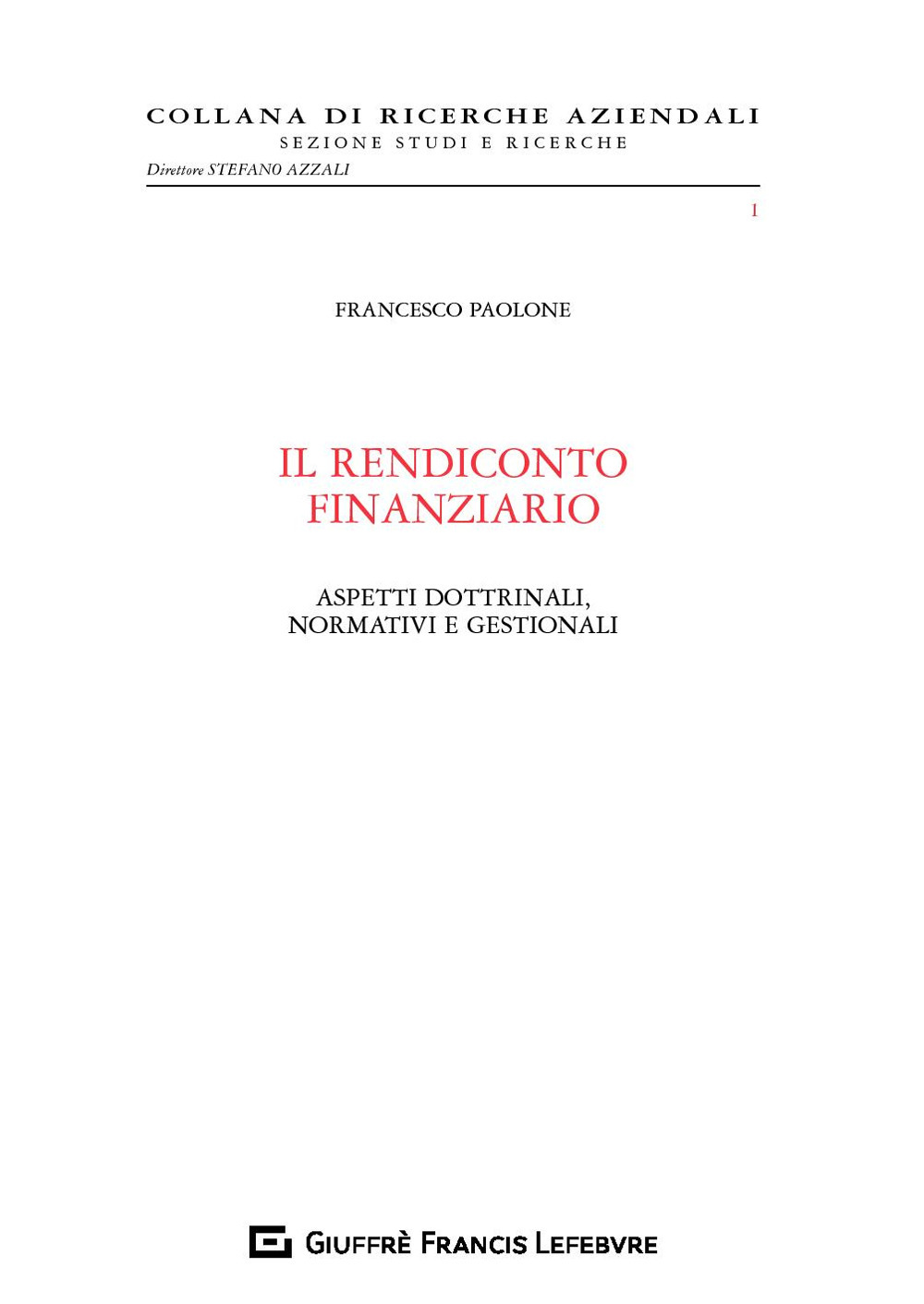 Il rendiconto finanziario. Aspetti dottrinali, normativi e gestionali