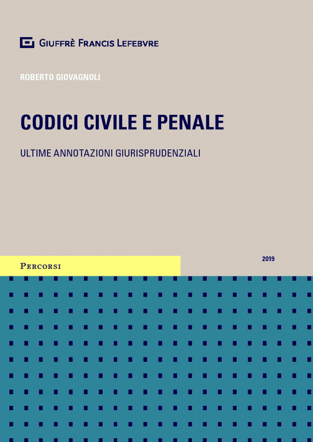 Codici civile e penale. Ultime annotazioni giurisprudenziali
