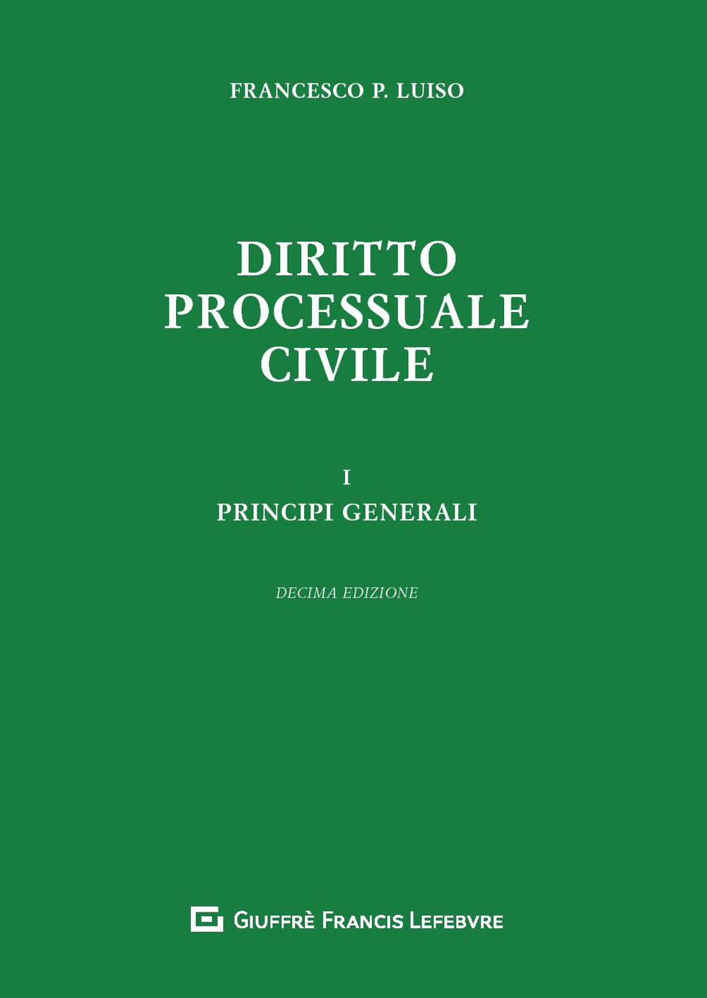 Diritto processuale civile. Vol. 1: Principi generali