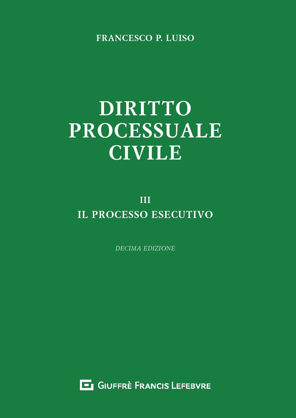 Diritto processuale civile. Vol. 3: Il processo esecutivo