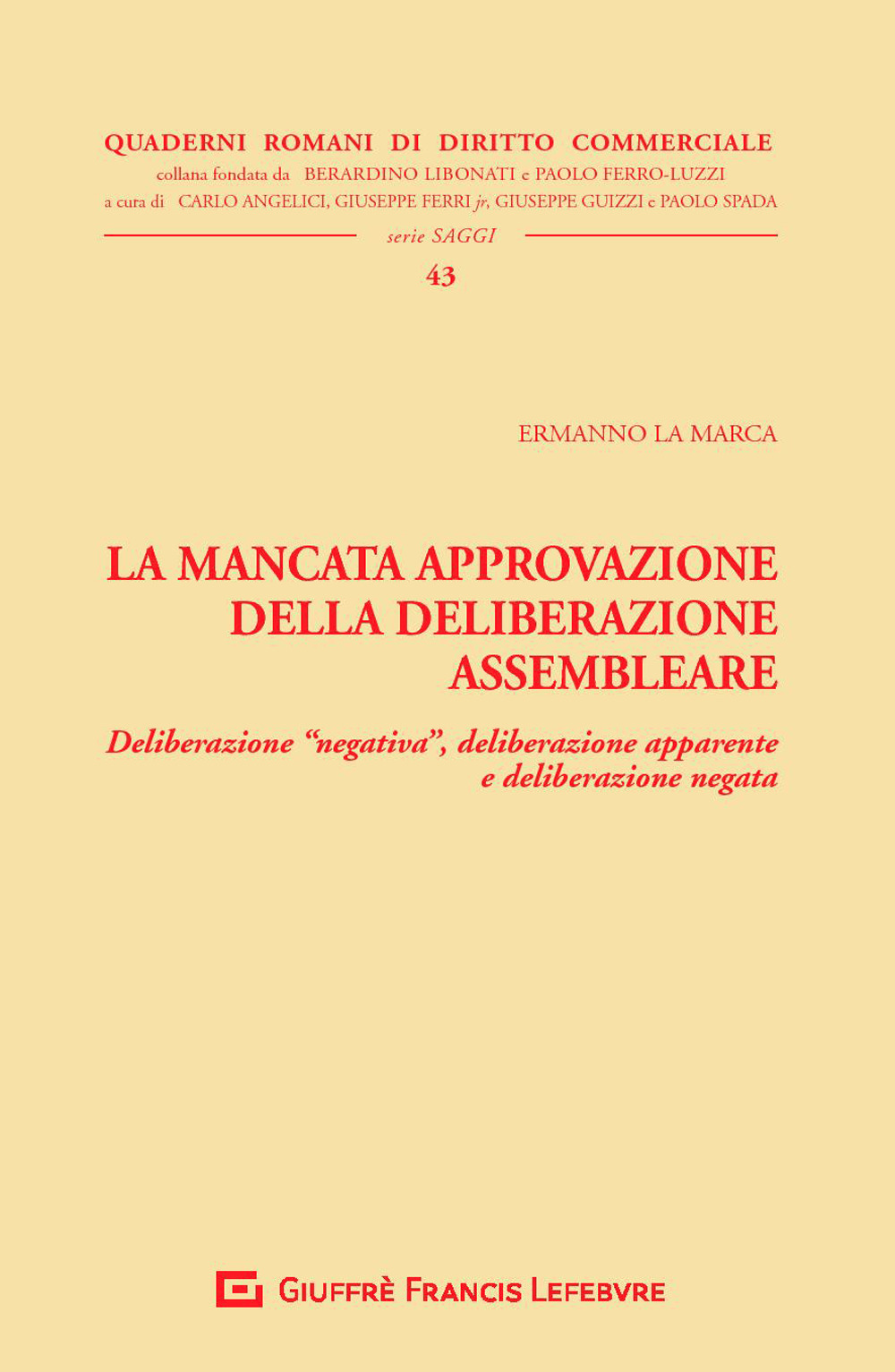 La mancata approvazione della deliberazione assembleare. Deliberazione «negativa», deliberazione apparente e deliberazione negata