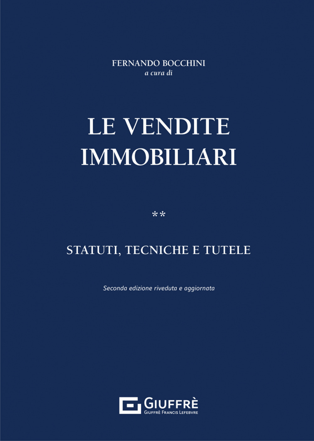 Le vendite immobiliari. Vol. 2: Statuti, tecniche e tutele