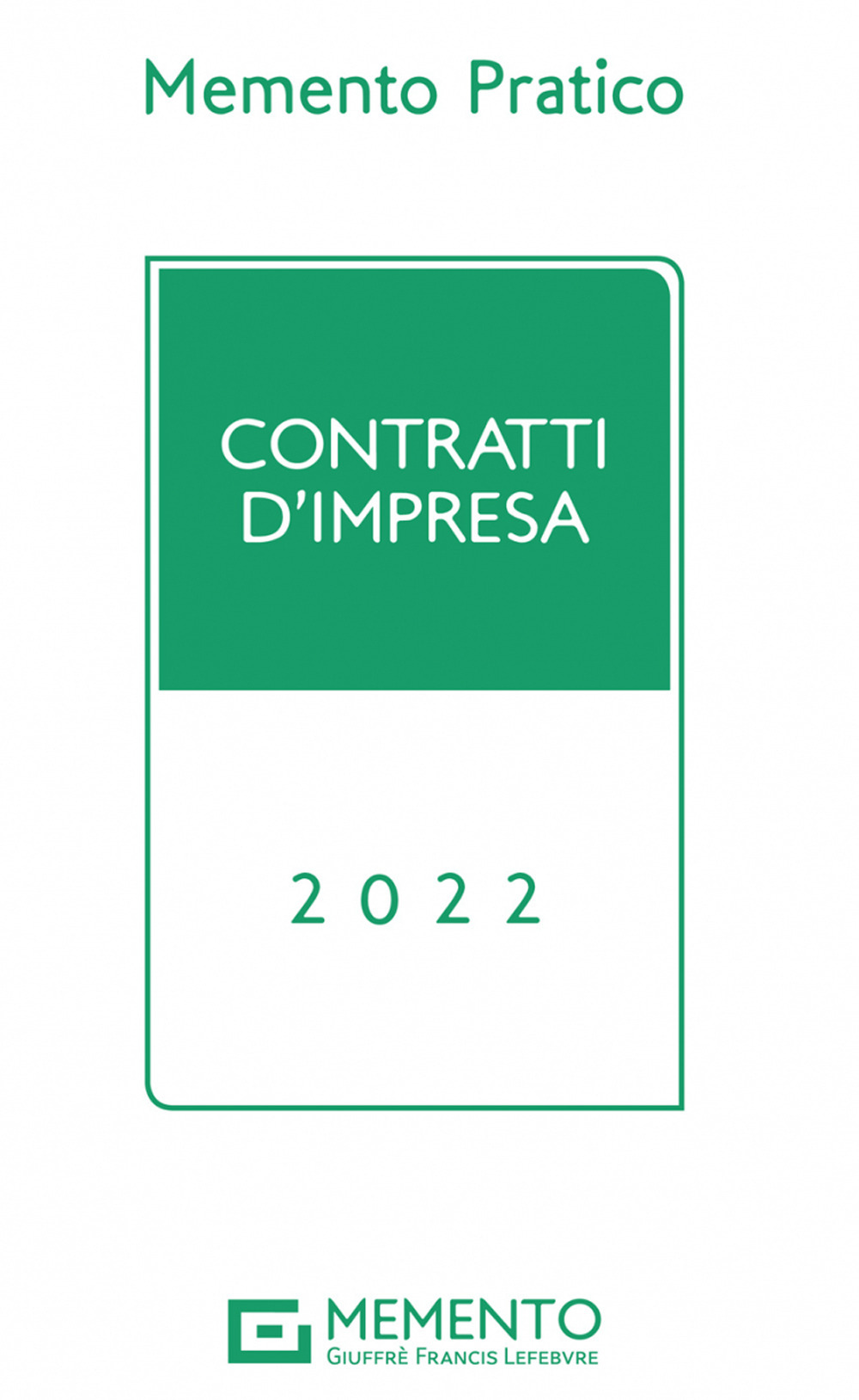 Memento pratico. Contratti d'impresa 2022