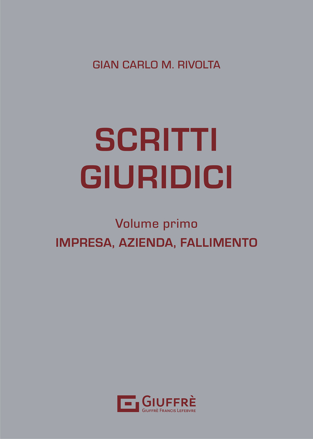 Scritti giuridici. Vol. 1: Impresa, azienda e fallimento