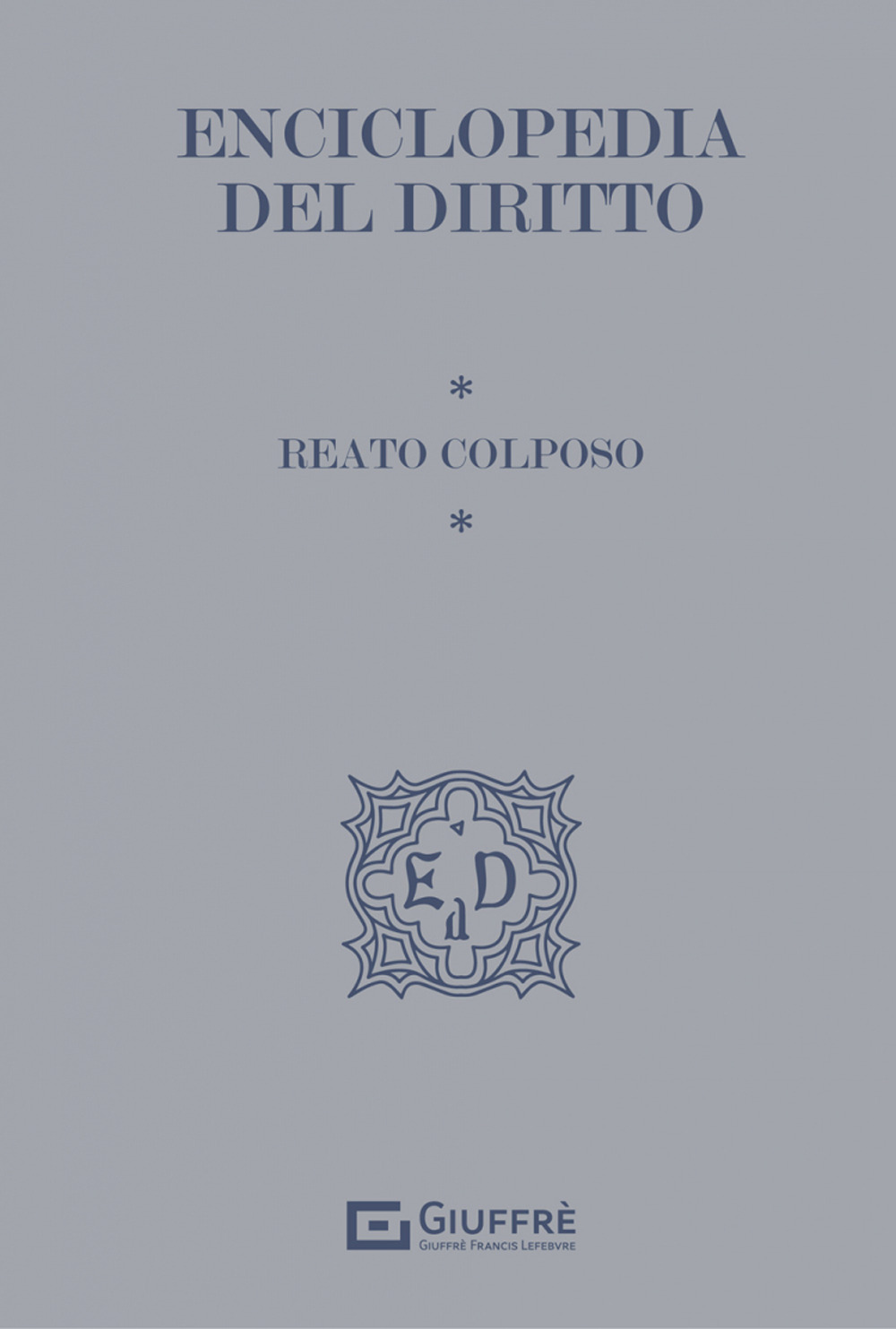 Reato colposo. Enciclopedia del diritto
