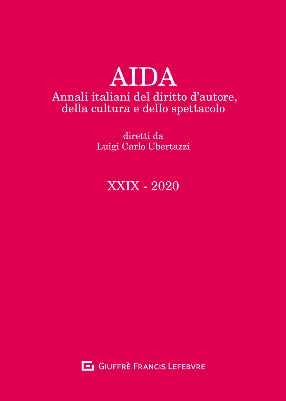 Aida. Annali italiani del diritto d'autore, della cultura e dello spettacolo. Vol. 29