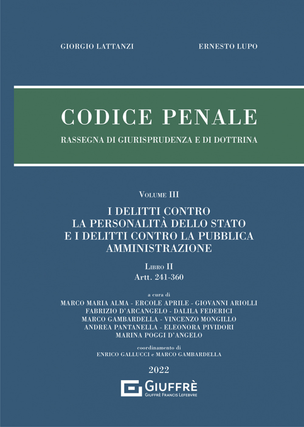 Codice penale. Rassegna di giurisprudenza e di dottrina. Vol. 3: I delitti contro la personalità dello Stato e i delitti contro la pubblica amministrazione. Libro II, artt. 241-360