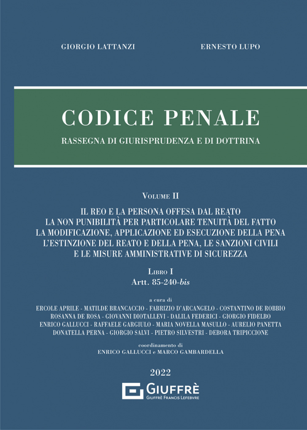 Codice penale. Rassegna di giurisprudenza e di dottrina. Vol. 2/1: Il reo e la persona offesa dal reato, la non punibilità per particolare tenuità del fatto, la modificazione, applicazione ed esecuzione della pena, l'estinzione del reato e della pena, le sanzioni civili e le misure amministrative di sicurezza. Libro I (artt. 85-240-bis)