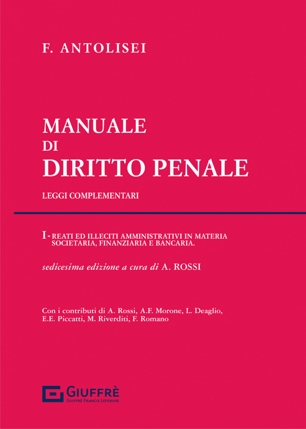 Manuale di diritto penale. Leggi complementari. Vol. 1: I reati ed illeciti amministrativi in materia societaria, finanziaria e bancaria