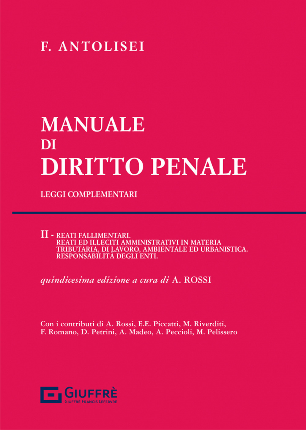 Manuale di diritto penale. Vol. 2: Reati fallimentari. Reati ed illeciti amministrativi in materia tributaria, di lavoro, ambientale ed urbanistica