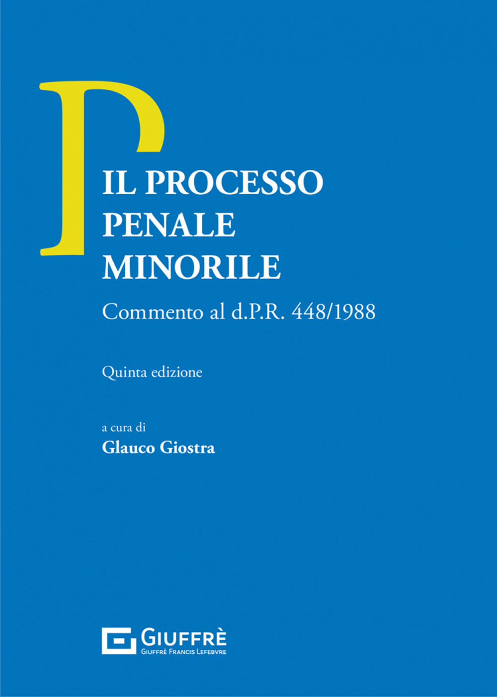 Il processo penale minorile. Commento al DPR 448/1988