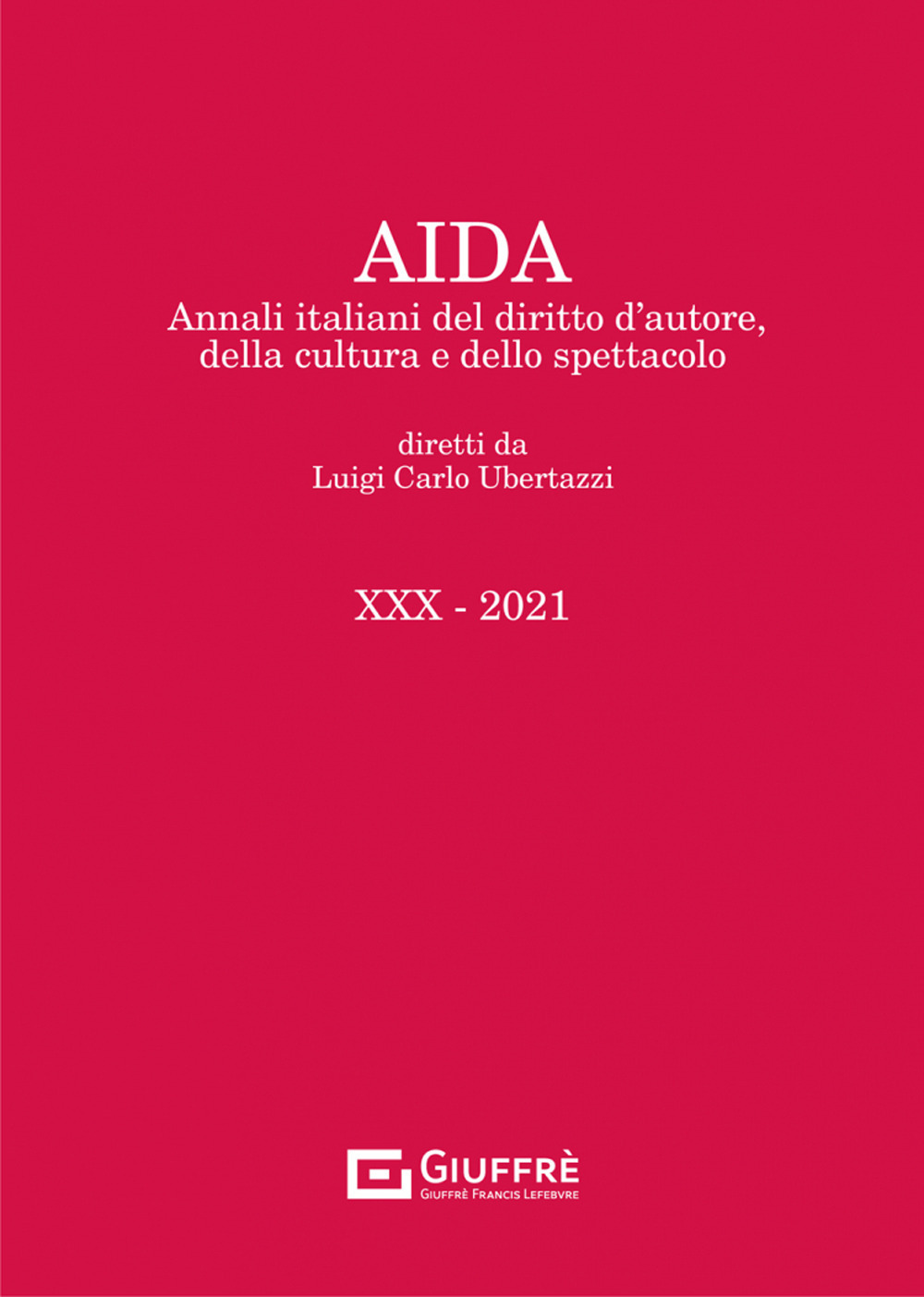 Aida. Annali italiani del diritto d'autore, della cultura e dello spettacolo. Vol. 30