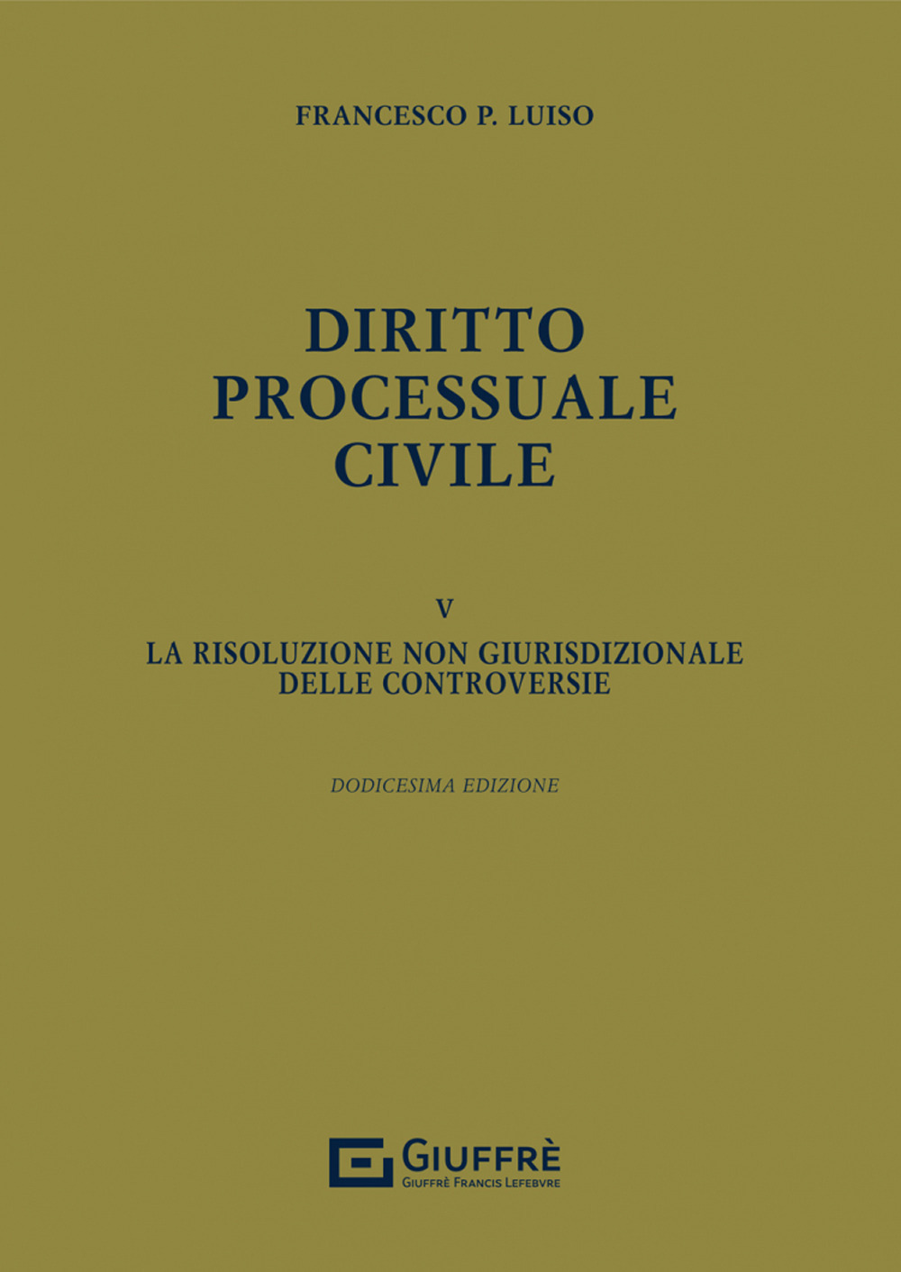 Diritto processuale civile. Vol. 5: La risoluzione non giurisdizionale delle controversie
