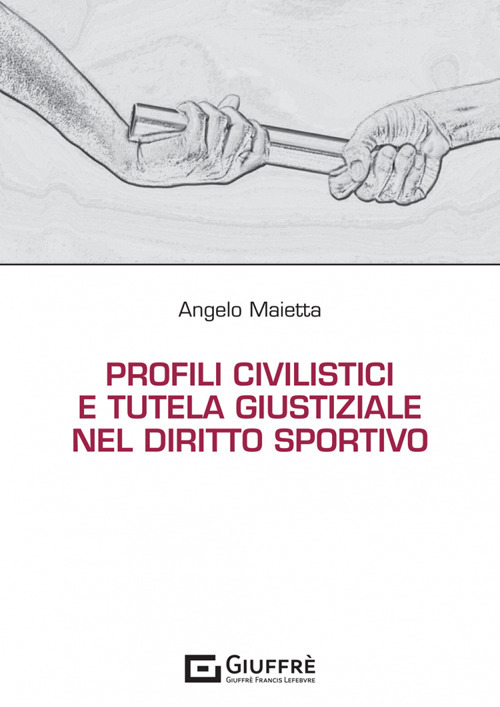 Profili civilistici e tutela giustiziale nel diritto sportivo