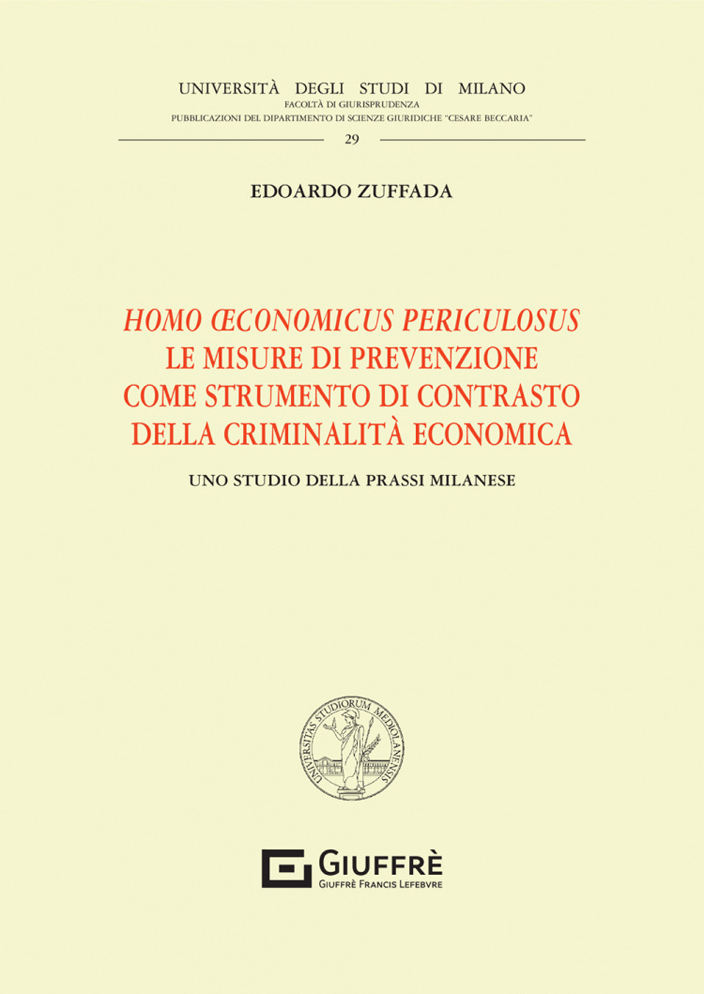 Homo oeconomicus periculosus. Le misure di prevenzione come strumento di contrasto della criminalità economica