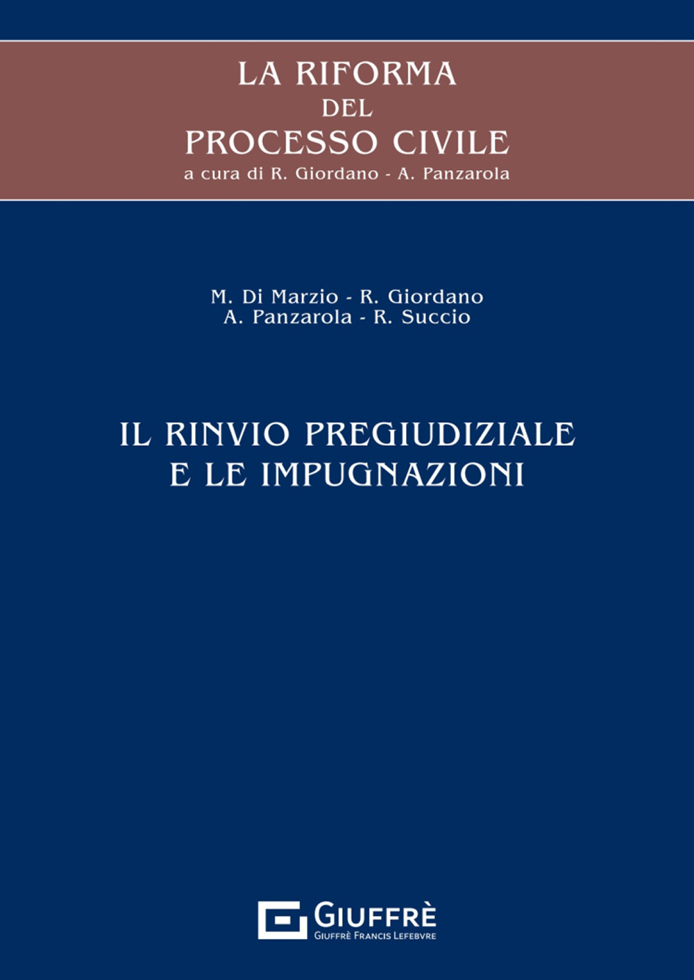 La riforma del processo civile. Il rinvio pregiudiziale e le impugnazioni