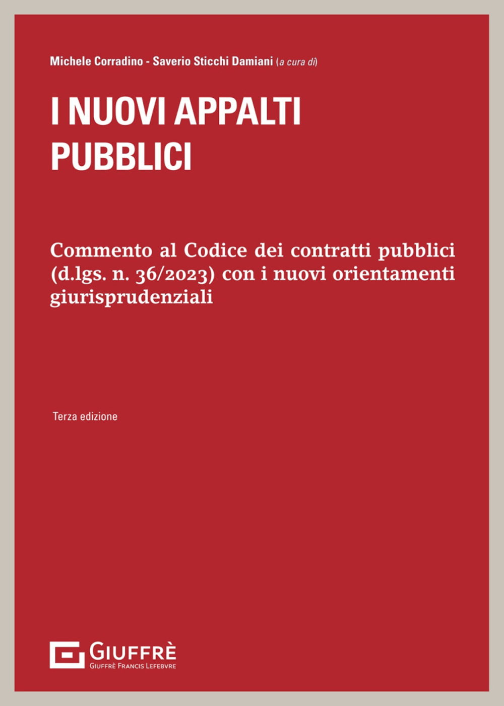 I nuovi appalti pubblici. Commento al Codice dei contratti pubblici (d.lds. n. 36/2023) con i nuovi orientamenti giurisprudenziali