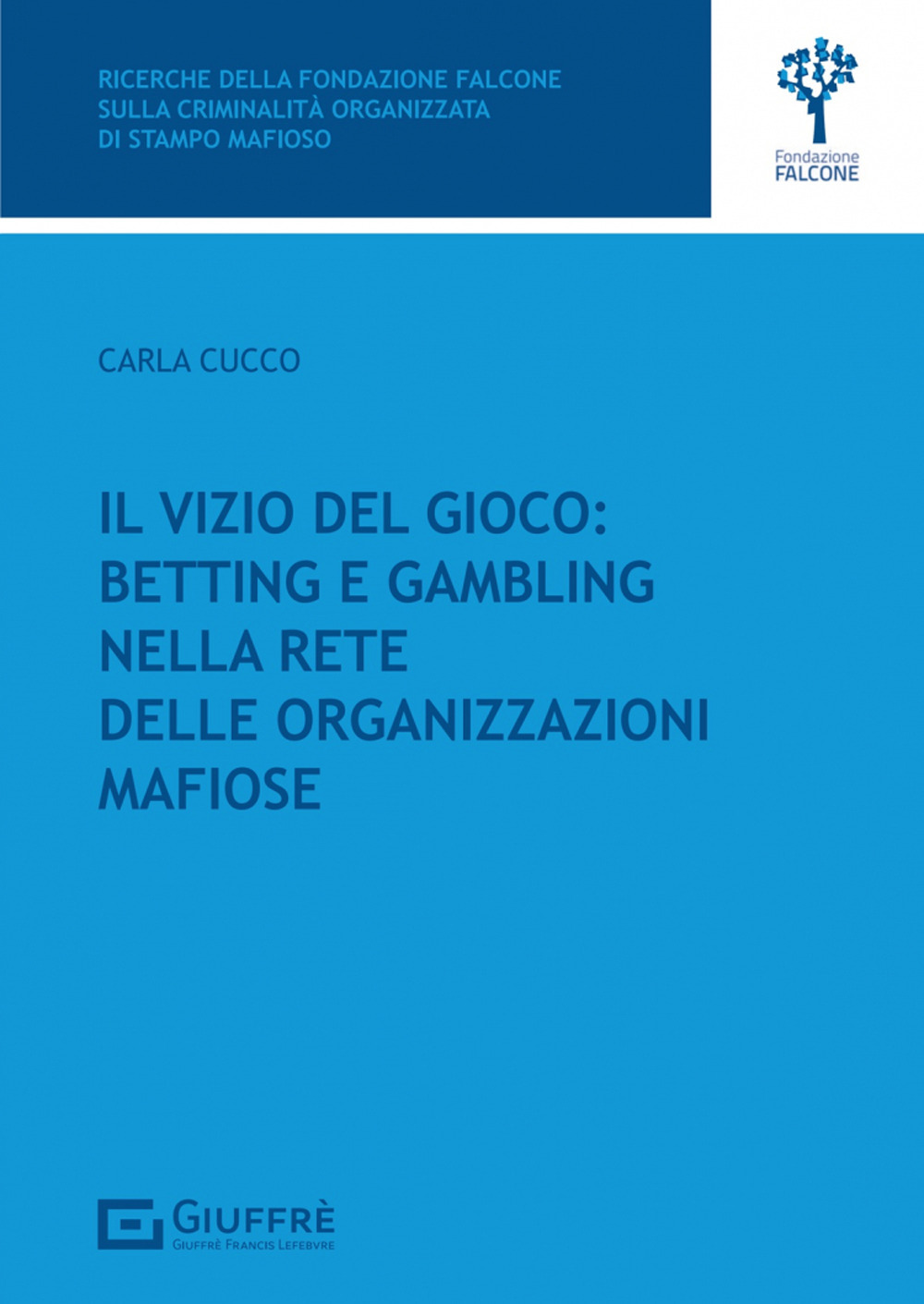 Il vizio del gioco: betting e gambling nella rete delle organizzazioni mafiose
