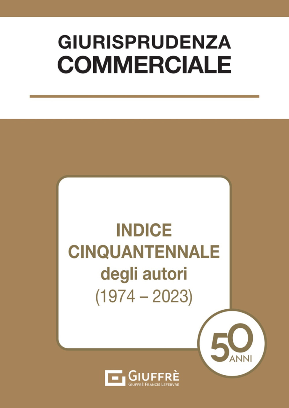 Giurisprudenza commerciale. Indice cinquantennale degli autori (1974-2023)