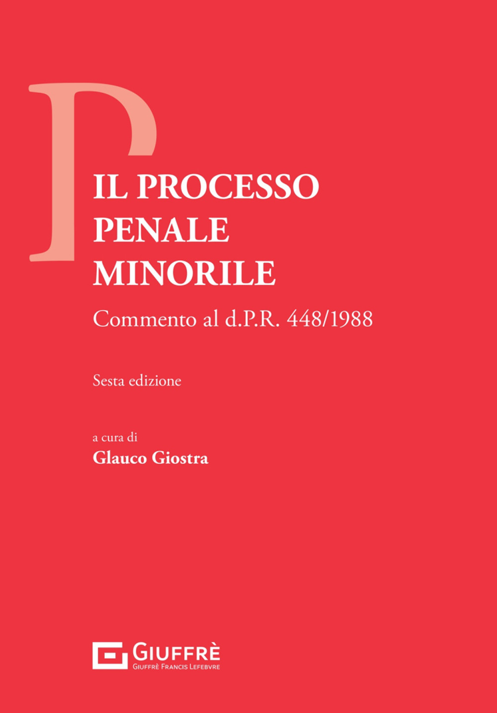 Il processo penale minorile. Commento al DPR 448/1988
